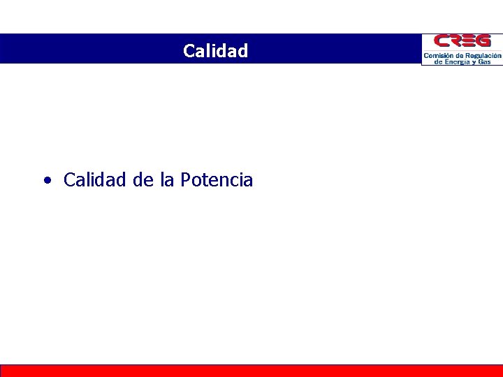 Calidad • Calidad de la Potencia Calidad • Calidad de la Potencia