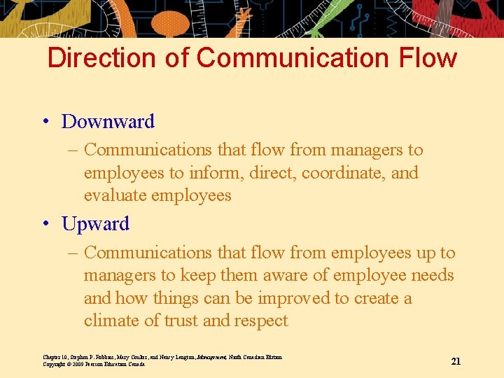 Direction of Communication Flow • Downward – Communications that flow from managers to employees