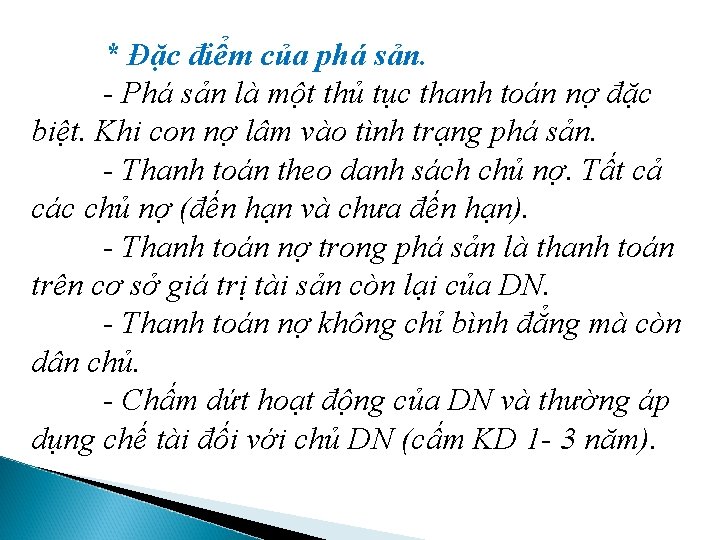 * Đặc điểm của phá sản. - Phá sản là một thủ tục thanh
