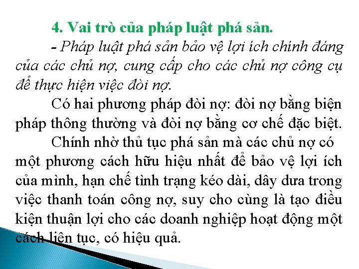 4. Vai trò của pháp luật phá sản. - Pháp luật phá sản bảo