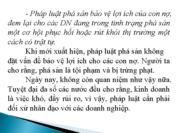 - Pháp luật phá sản bảo vệ lợi ích của con nợ, đem lại