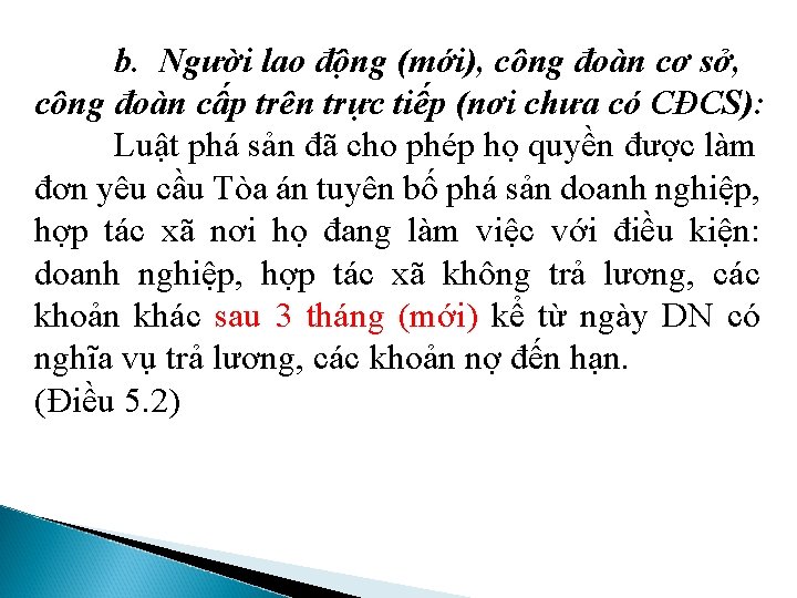 b. Người lao động (mới), công đoàn cơ sở, công đoàn cấp trên trực