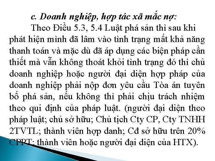 c. Doanh nghiệp, hợp tác xã mắc nợ: Theo Điều 5. 3, 5. 4