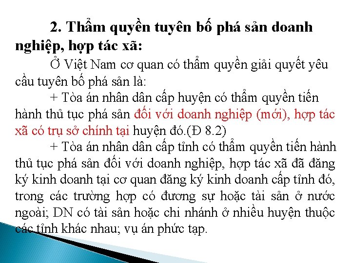 2. Thẩm quyền tuyên bố phá sản doanh nghiệp, hợp tác xã: Ở Việt