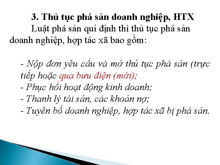 3. Thủ tục phá sản doanh nghiệp, HTX Luật phá sản qui định thì