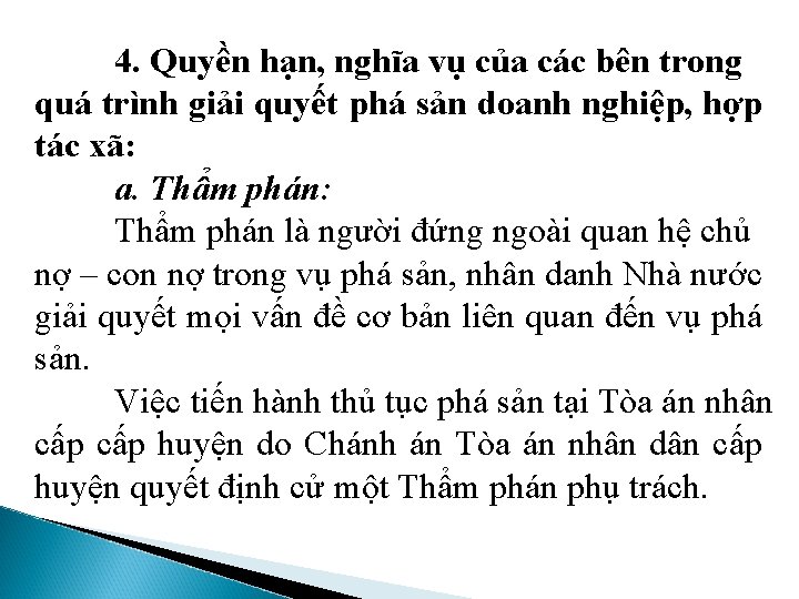 4. Quyền hạn, nghĩa vụ của các bên trong quá trình giải quyết phá