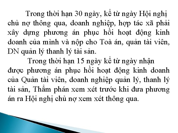 Trong thời hạn 30 ngày, kể từ ngày Hội nghị chủ nợ thông qua,