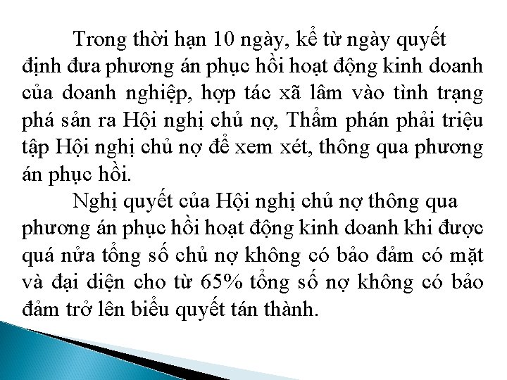 Trong thời hạn 10 ngày, kể từ ngày quyết định đưa phương án phục