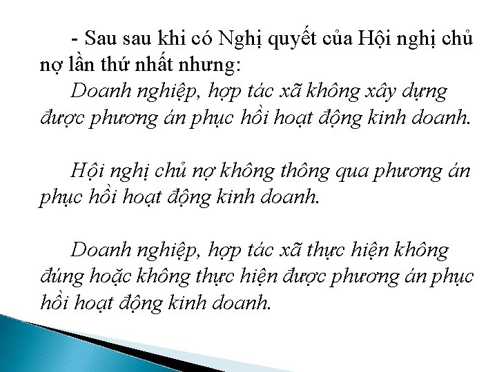 - Sau sau khi có Nghị quyết của Hội nghị chủ nợ lần thứ