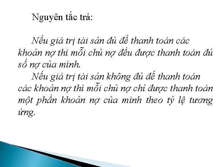 Nguyên tắc trả: Nếu giá trị tài sản đủ để thanh toán các khoản