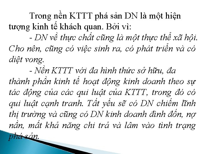 Trong nền KTTT phá sản DN là một hiện tượng kinh tế khách quan.