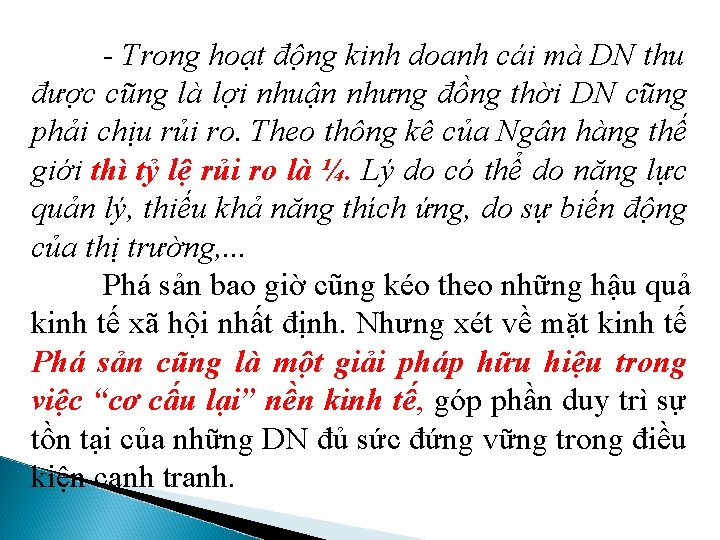 - Trong hoạt động kinh doanh cái mà DN thu được cũng là lợi