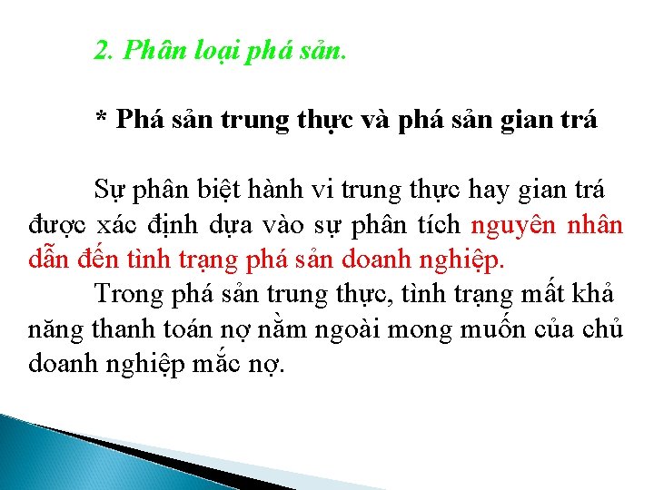 2. Phân loại phá sản. * Phá sản trung thực và phá sản gian