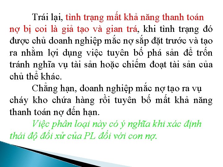 Trái lại, tình trạng mất khả năng thanh toán nợ bị coi là giả