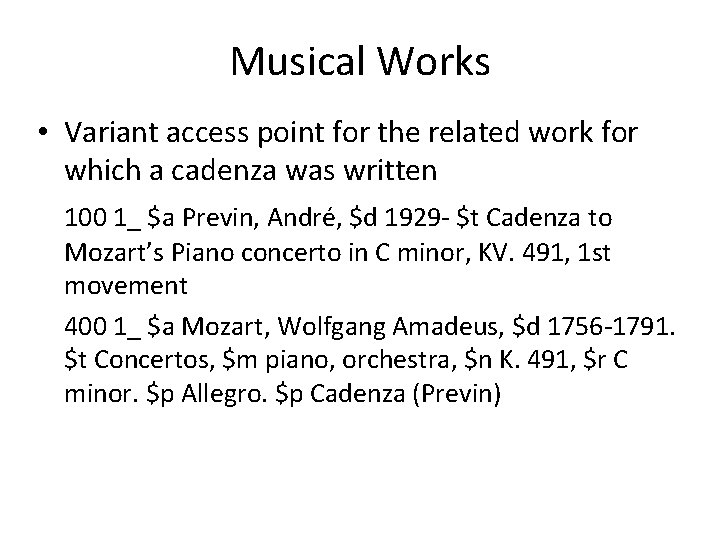Musical Works • Variant access point for the related work for which a cadenza
