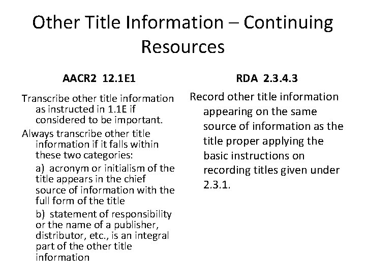 Other Title Information – Continuing Resources AACR 2 12. 1 E 1 RDA 2.