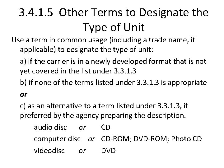3. 4. 1. 5 Other Terms to Designate the Type of Unit Use a