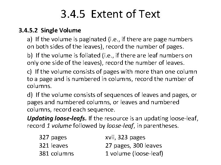 3. 4. 5 Extent of Text 3. 4. 5. 2 Single Volume a) If