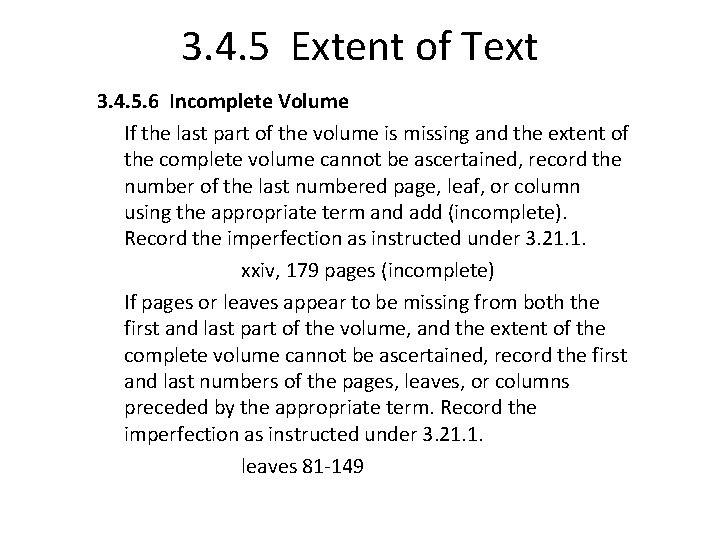 3. 4. 5 Extent of Text 3. 4. 5. 6 Incomplete Volume If the