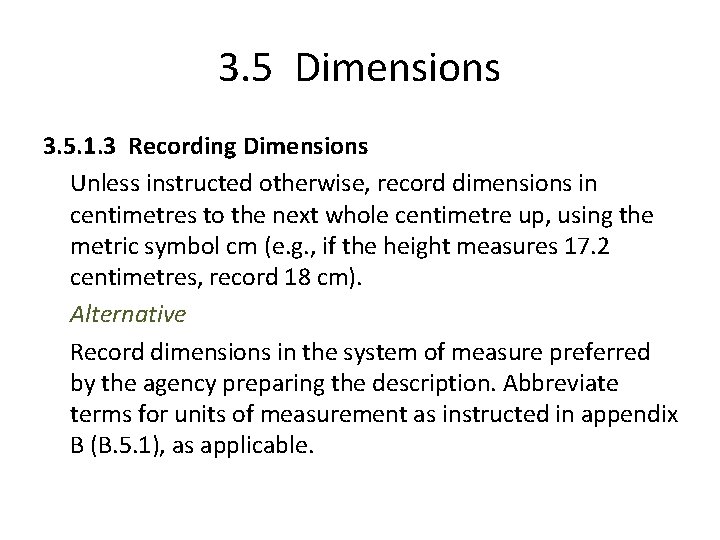 3. 5 Dimensions 3. 5. 1. 3 Recording Dimensions Unless instructed otherwise, record dimensions