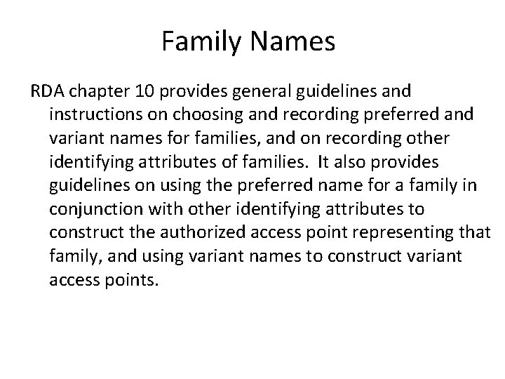 Family Names RDA chapter 10 provides general guidelines and instructions on choosing and recording