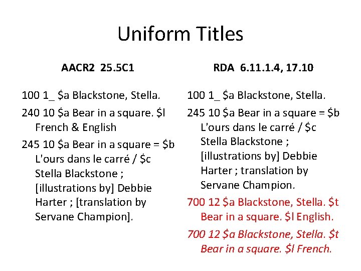 Uniform Titles AACR 2 25. 5 C 1 RDA 6. 11. 1. 4, 17.