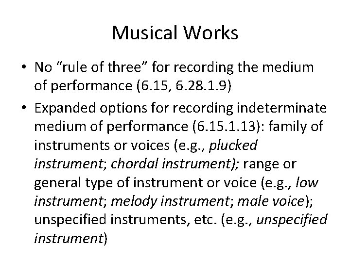 Musical Works • No “rule of three” for recording the medium of performance (6.