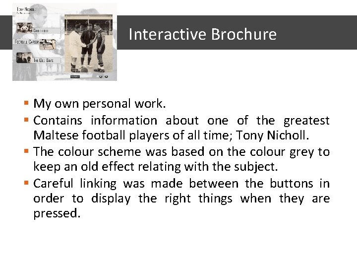 Interactive Brochure § My own personal work. § Contains information about one of the