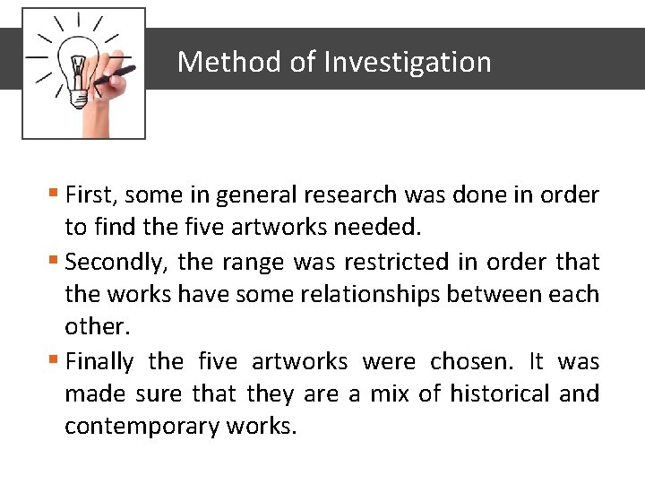 Method of Investigation § First, some in general research was done in order to