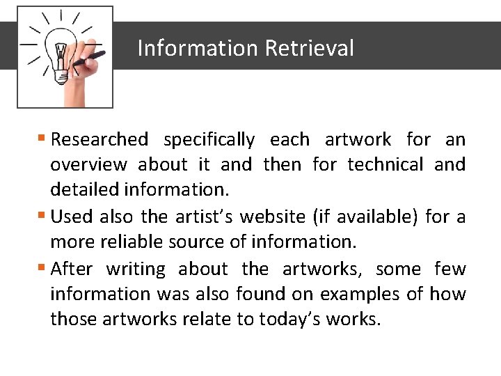 Information Retrieval § Researched specifically each artwork for an overview about it and then