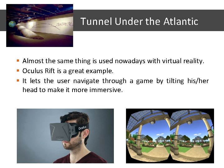 Tunnel Under the Atlantic § Almost the same thing is used nowadays with virtual