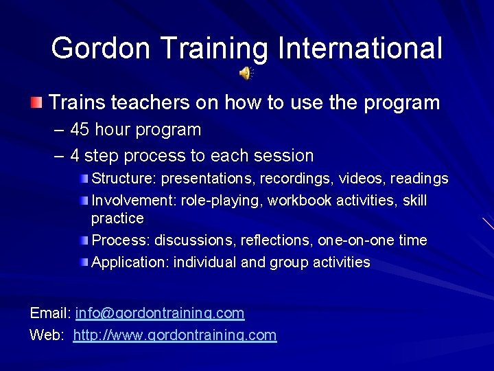 Gordon Training International Trains teachers on how to use the program – 45 hour