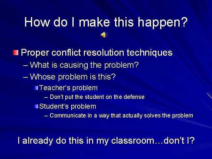 How do I make this happen? Proper conflict resolution techniques – What is causing