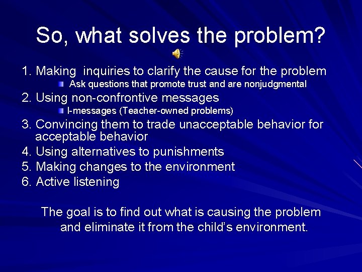 So, what solves the problem? 1. Making inquiries to clarify the cause for the