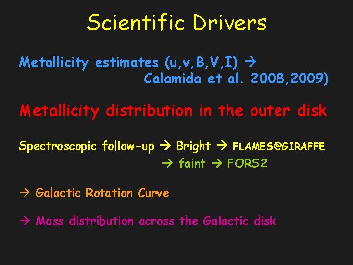 Scientific Drivers Metallicity estimates (u, v, B, V, I) Calamida et al. 2008, 2009)
