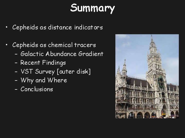 Summary • Cepheids as distance indicators • Cepheids as chemical tracers – Galactic Abundance