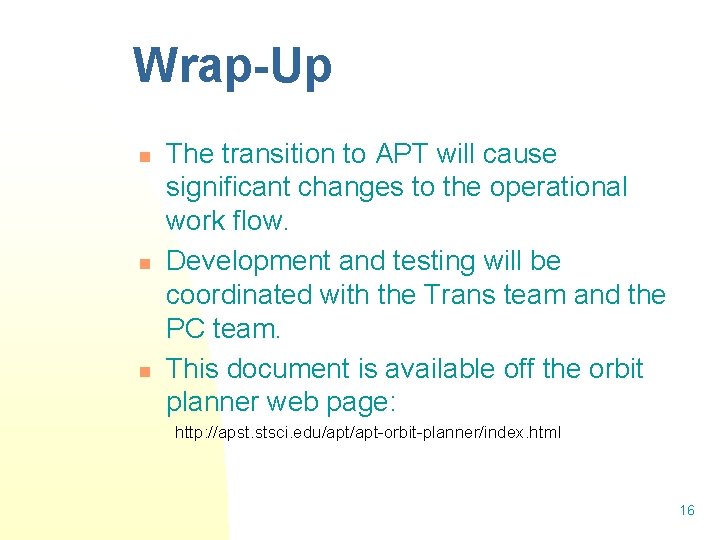 Wrap-Up n n n The transition to APT will cause significant changes to the Wrap-Up n n n The transition to APT will cause significant changes to the