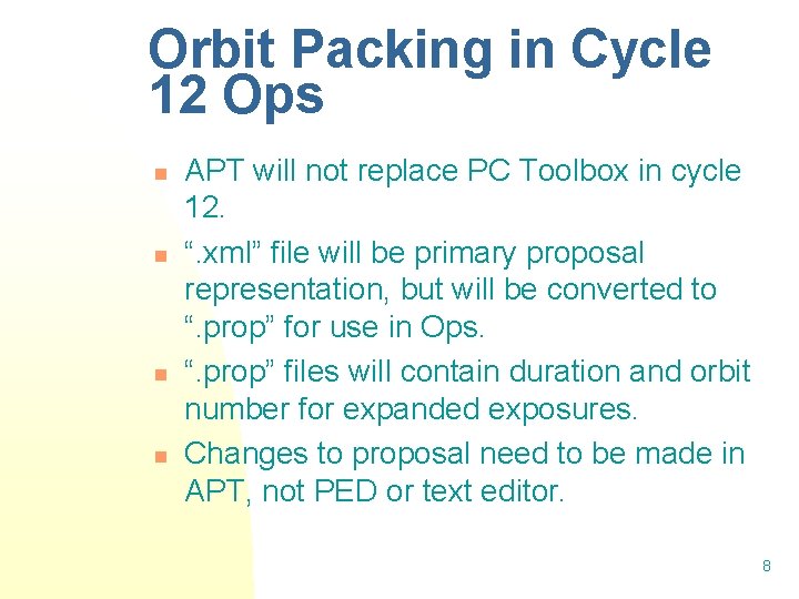 Orbit Packing in Cycle 12 Ops n n APT will not replace PC Toolbox Orbit Packing in Cycle 12 Ops n n APT will not replace PC Toolbox