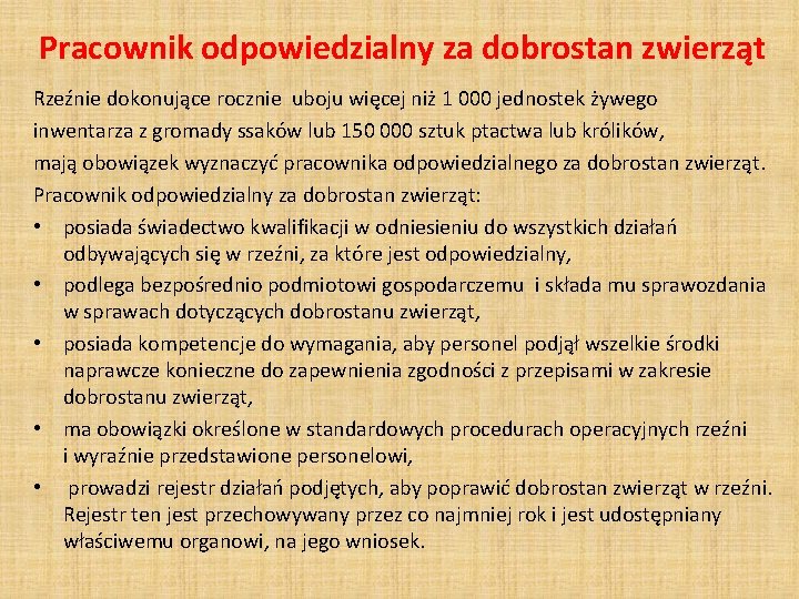 Pracownik odpowiedzialny za dobrostan zwierząt Rzeźnie dokonujące rocznie uboju więcej niż 1 000 jednostek