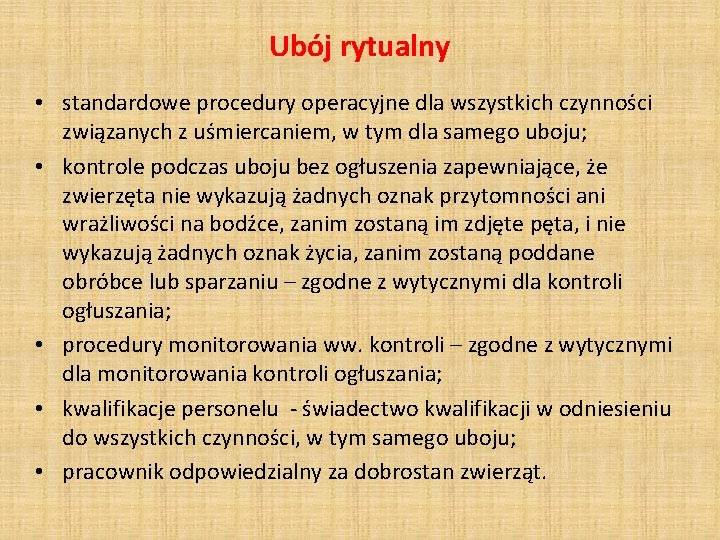 Ubój rytualny • standardowe procedury operacyjne dla wszystkich czynności związanych z uśmiercaniem, w tym