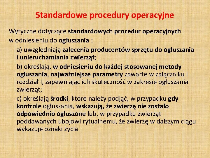 Standardowe procedury operacyjne Wytyczne dotyczące standardowych procedur operacyjnych w odniesieniu do ogłuszania : a)