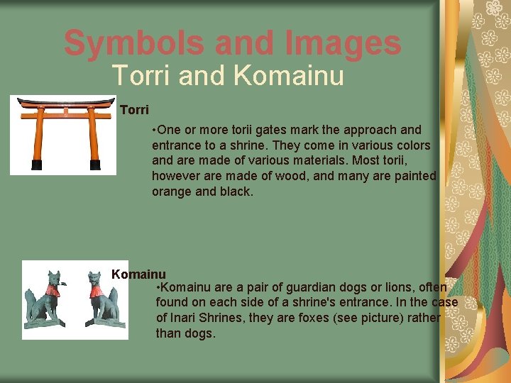 Symbols and Images Torri and Komainu Torri • One or more torii gates mark