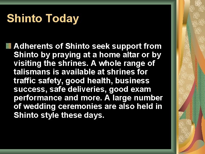 Shinto Today Adherents of Shinto seek support from Shinto by praying at a home