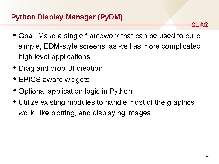 Python Display Manager (Py. DM) • Goal: Make a single framework that can be