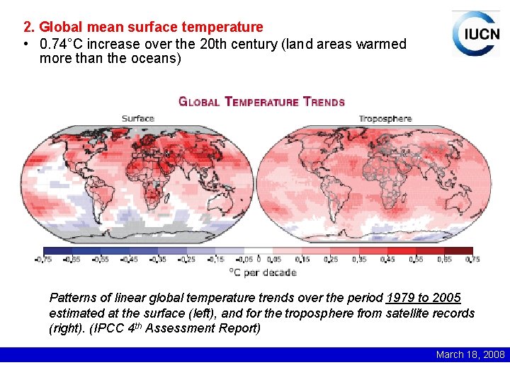 2. Global mean surface temperature • 0. 74°C increase over the 20 th century