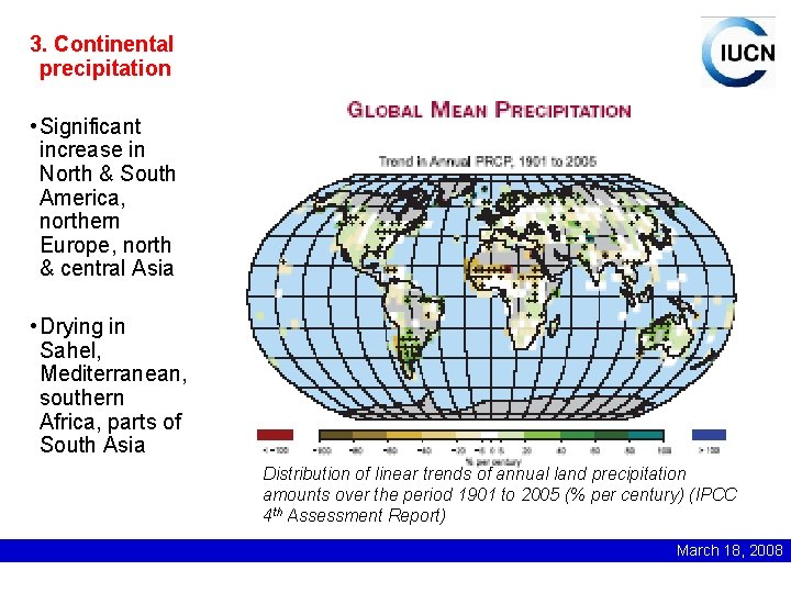 3. Continental precipitation • Significant increase in North & South America, northern Europe, north