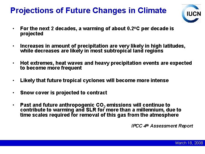 Projections of Future Changes in Climate • For the next 2 decades, a warming