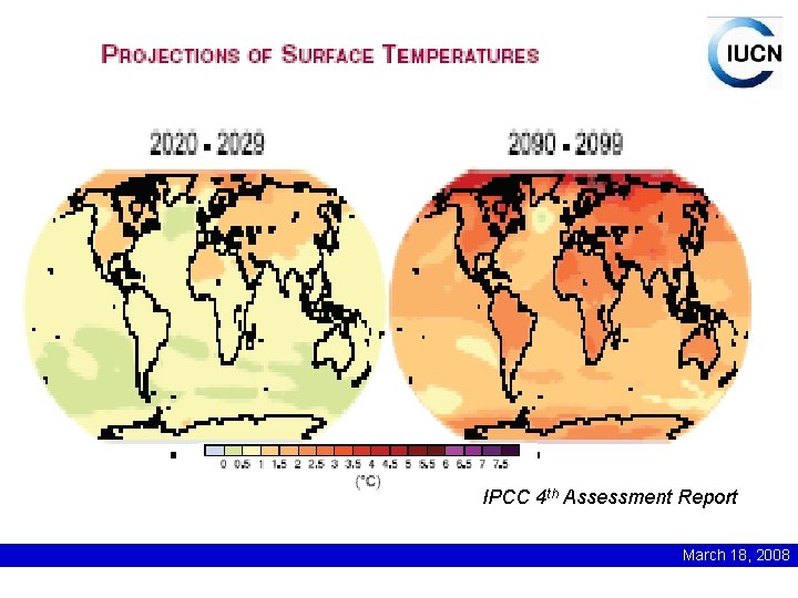 IPCC 4 th Assessment Report March 18, 2008 