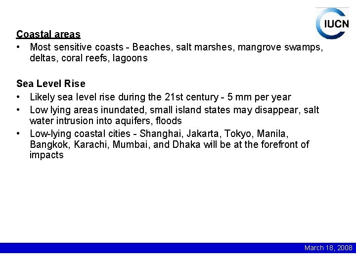 Coastal areas • Most sensitive coasts - Beaches, salt marshes, mangrove swamps, deltas, coral