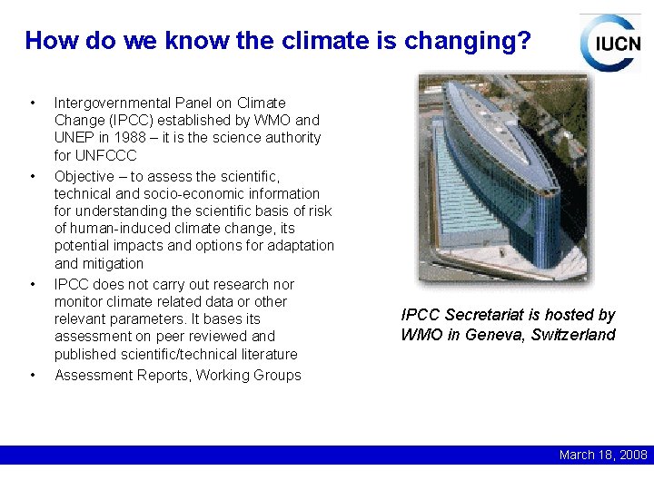 How do we know the climate is changing? • • Intergovernmental Panel on Climate